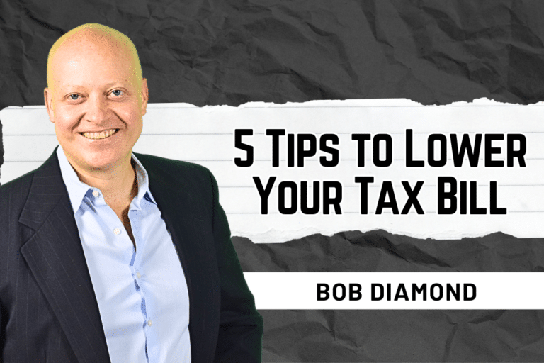 5 Tips to Lower Your Tax Bill By Bob Diamond